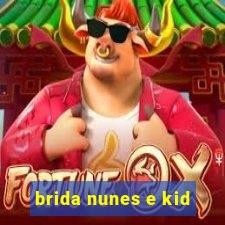 brida nunes e kid